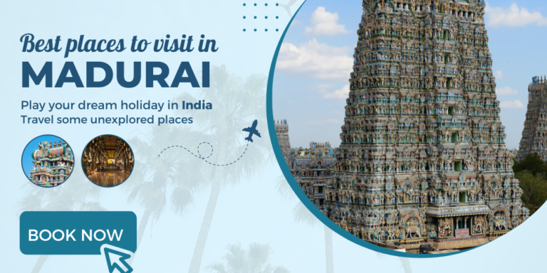 Best Places to Visit in Madurai